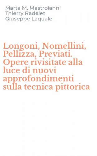 Longoni, Nomellini, Pellizza, Previati. Opere rivisitate alla luce di nuovi approfondimenti sulla tecnica pittorica