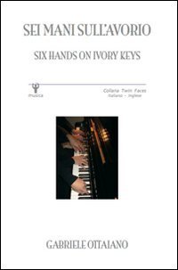 Sei mani sull'avorio-Six hands on ivory keys