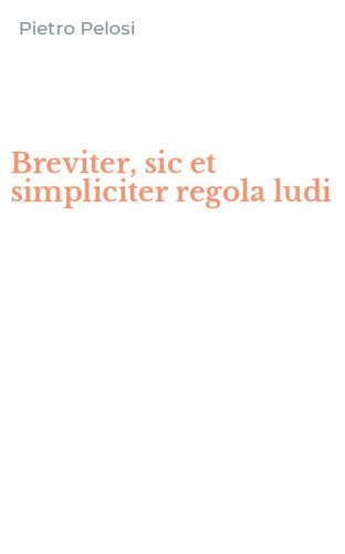 Breviter, sic et simpliciter regola ludi