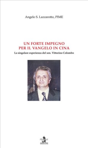 Un forte impegno per il Vangelo in Cina. La singolare esperienza del sen. Vittorino Colombo