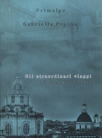 Gli straordinari viaggi di Gustavo Ferret