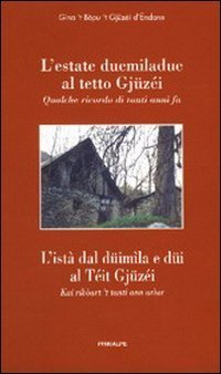 L'estate 2002 al tetto Gj&uuml;z&eacute;i. Qualche ricordo di tanti anni fa. Testo andonnese