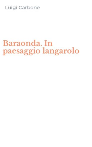 Baraonda. In paesaggio langarolo