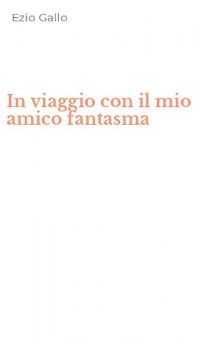 In viaggio con il mio amico fantasma