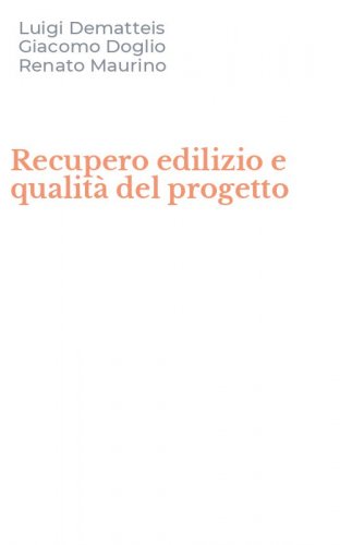 Recupero edilizio e qualit&agrave; del progetto