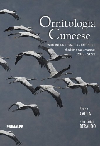 Ornitologia cuneese. Indagine bibliografica e dati inediti. Checklist e aggiornamenti 2013-2022