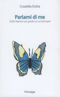 Parlami di me. Tutti hanno un posto a cui tornare