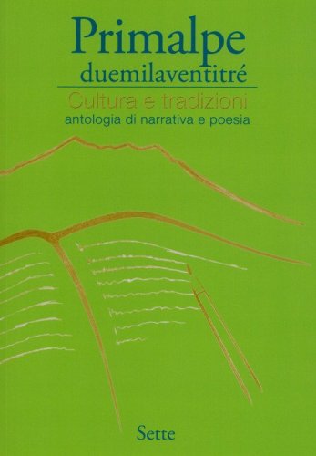 Primalpe duemilaventitr&egrave;. Cultura e tradizioni