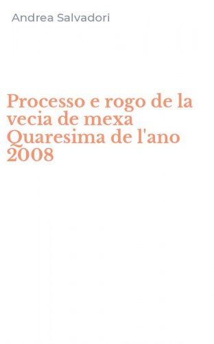 Processo e rogo de la vecia de mexa Quaresima de l'ano 2008