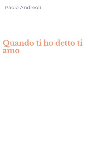 Quando ti ho detto ti amo