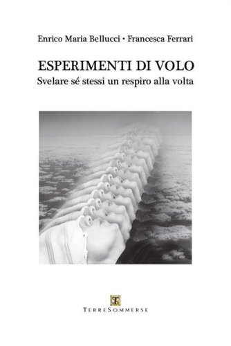 Esperimenti di volo. Svelare s&eacute; stessi un respiro alla volta