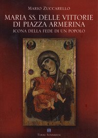 Maria SS. delle vittorie di piazza Armerina. Icona della fede di un popolo