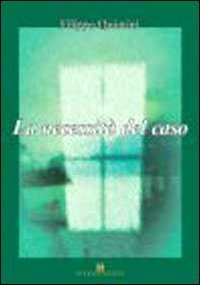 La necessit&agrave; del caso