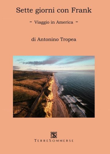 Sette giorni con Frank. Viaggio in America