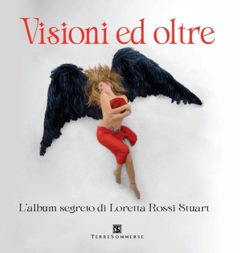 Visioni ed oltre. L'album segreto di Loretta Rossi Stuart
