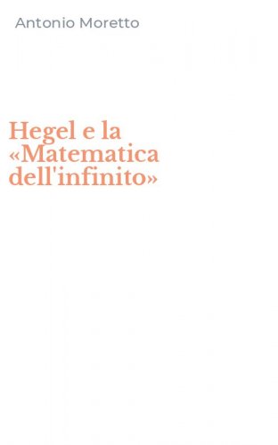 Hegel e la &laquo;Matematica dell'infinito&raquo;