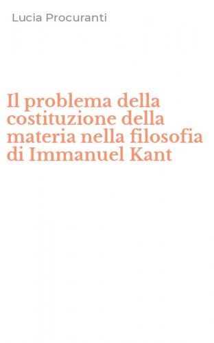 Il problema della costituzione della materia nella filosofia di Immanuel Kant