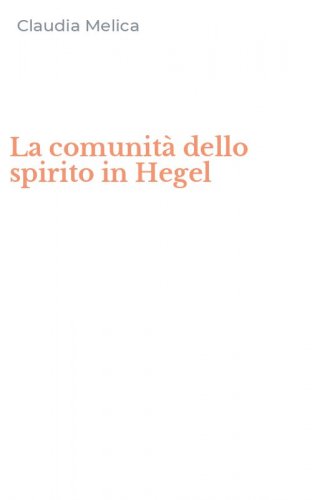 La comunit&agrave; dello spirito in Hegel