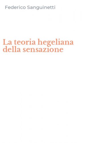 La teoria hegeliana della sensazione