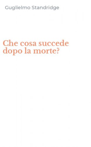Che cosa succede dopo la morte?
