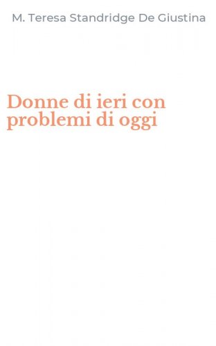 Donne di ieri con problemi di oggi