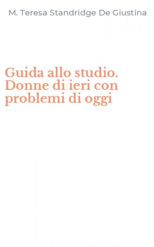 Guida allo studio. Donne di ieri con problemi di oggi