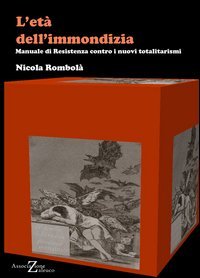 L'et&agrave; dell'immondizia. Manuale di resistenza contro i nuovi totalitarismi