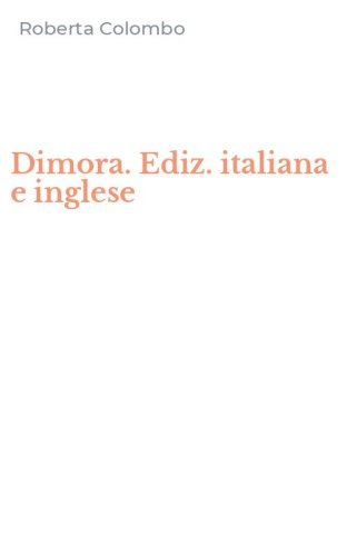 Dimora. Ediz. italiana e inglese