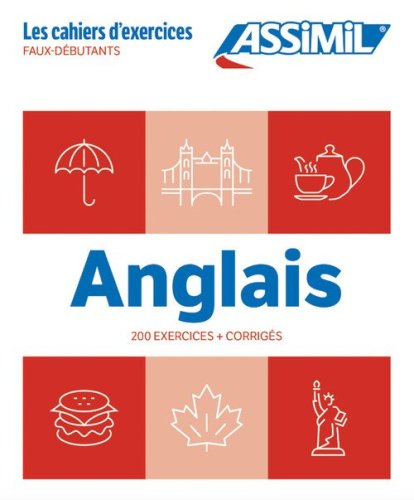 Anglais. Cahier d'exercices. Faux-D&eacute;butants