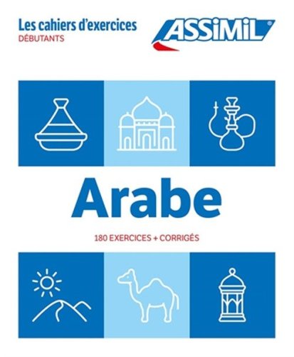 Arabe. Cahier d'exercices. D&eacute;butants