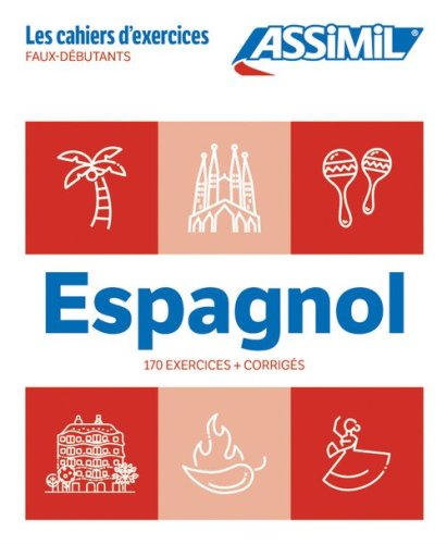 Espagnol. Cahier d'exercices. Faux-d&eacute;butants