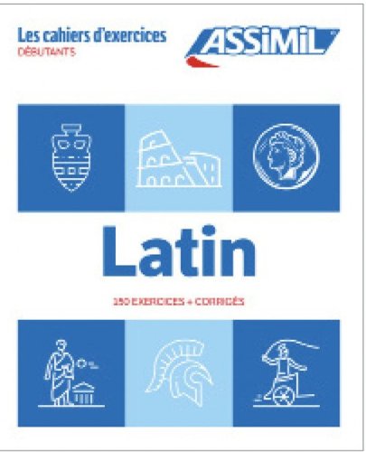 Latin. Cahier d'exercices. D&eacute;butants