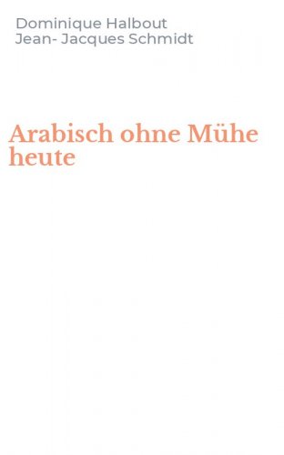 Arabisch ohne M&uuml;he heute