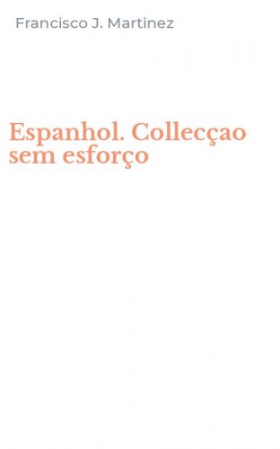 Espanhol. Collec&ccedil;ao sem esfor&ccedil;o