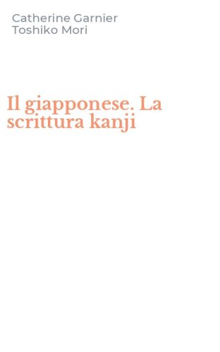Il giapponese. La scrittura kanji