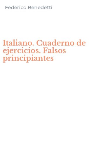 Italiano. Cuaderno de ejercicios. Falsos principiantes
