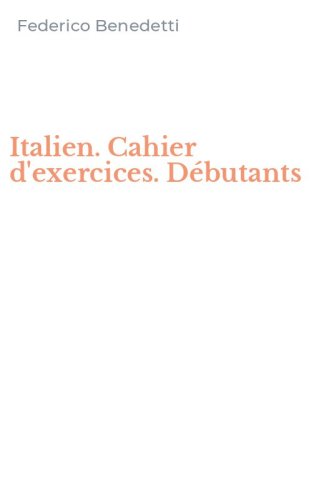 Italien. Cahier d'exercices. D&eacute;butants