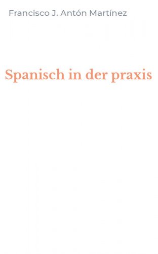 Spanisch in der praxis