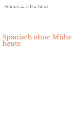 Spanisch ohne M&uuml;he heute