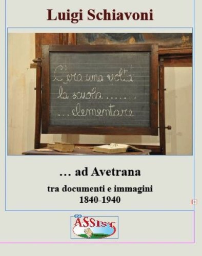 C'era una volta la scuola elementare ad Avetrana. Tra documenti e immagini 1840-1940