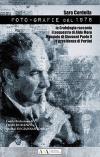 Foto-grafie del 1978. La grafologia racconta il sequestro di Aldo Moro il papato di Giovanni Paolo II la presidenza Pertini
