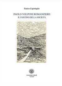 Paolo Volponi romanziere. Il fascino della societ&agrave;