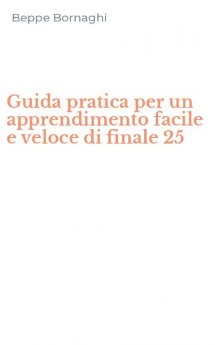 Guida pratica per un apprendimento facile e veloce di finale 25