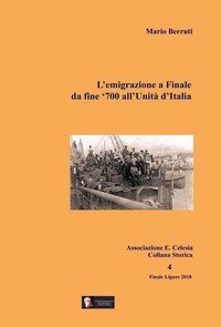 L'emigrazione a Finale. Da fine '700 all'Unit&agrave; d'Italia