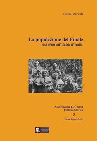 La popolazione del Finale dal 1500 all'Unit&agrave; d'Italia
