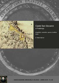 Castel San Giovanni a Finalborgo. Progettisti, costruttori, epoca di edificazione