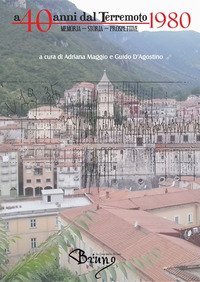 A quarant'anni dal terremoto del 1980. Memoria, storia, prospettive