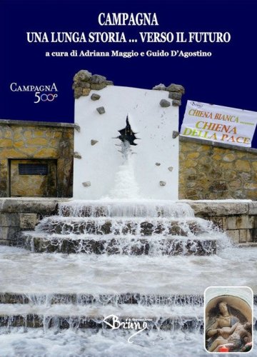 Campagna. Una lunga storia... verso il futuro