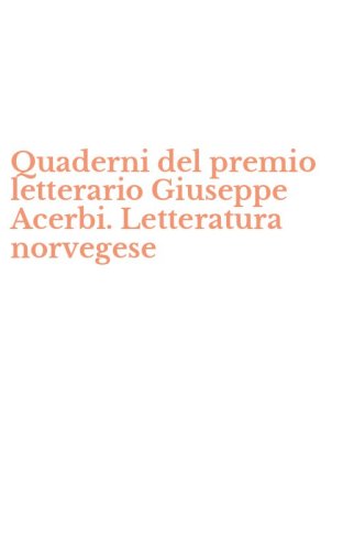 Quaderni del premio letterario Giuseppe Acerbi. Letteratura norvegese