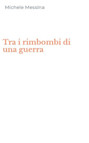 Tra i rimbombi di una guerra